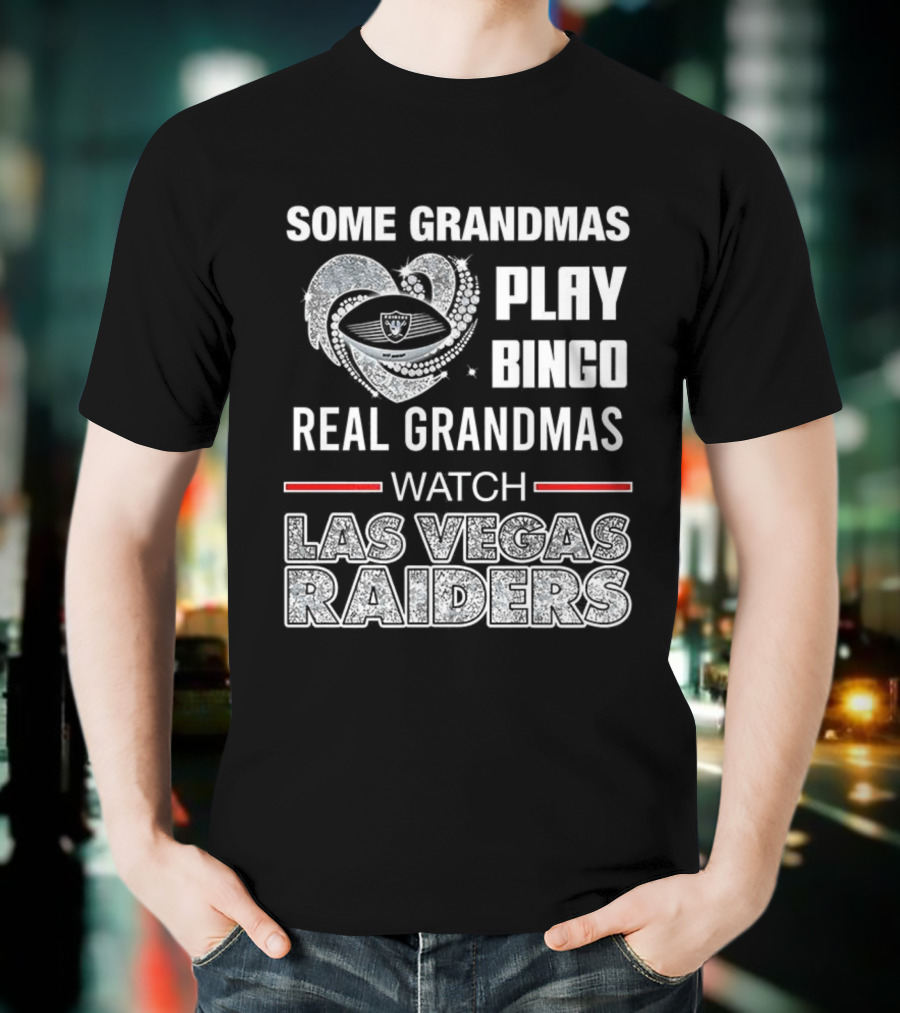 Some Grandmas Play Bingo Real Grandmas Las Vegas Raiders T-Shirt