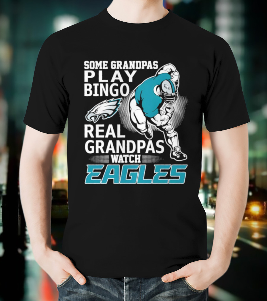 Some Grandpas Play Bingo Real Grandpas Eagles T-Shirt