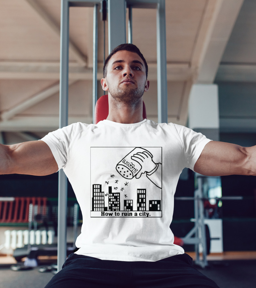 How To Ruin A City Caricature Salt Shaker Over City Skyline T-Shirt