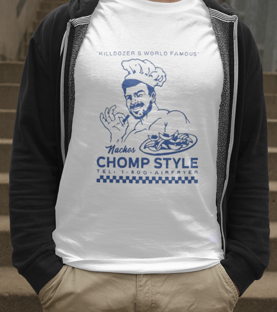 Killdozer's World Famous Chomp Style 1-800-Airfryer 2025 T-Shirt