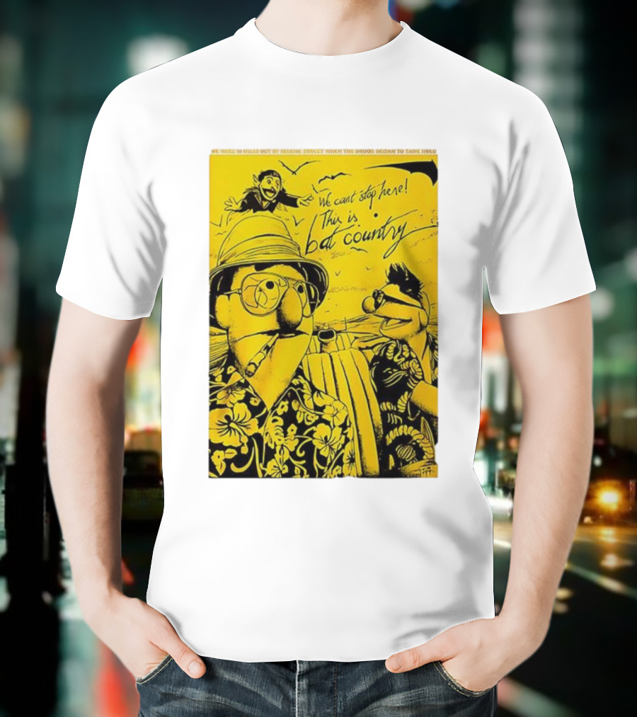 Muppets We Can't Stop Here This Is Bat Country Hunter S Thompson Parody T-Shirt