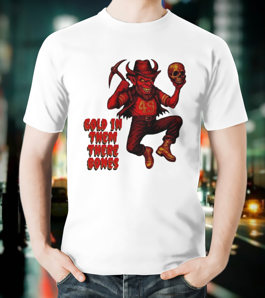 San Francisco 49er Devil Holding Skull Gold In Them There Bones T-Shirt