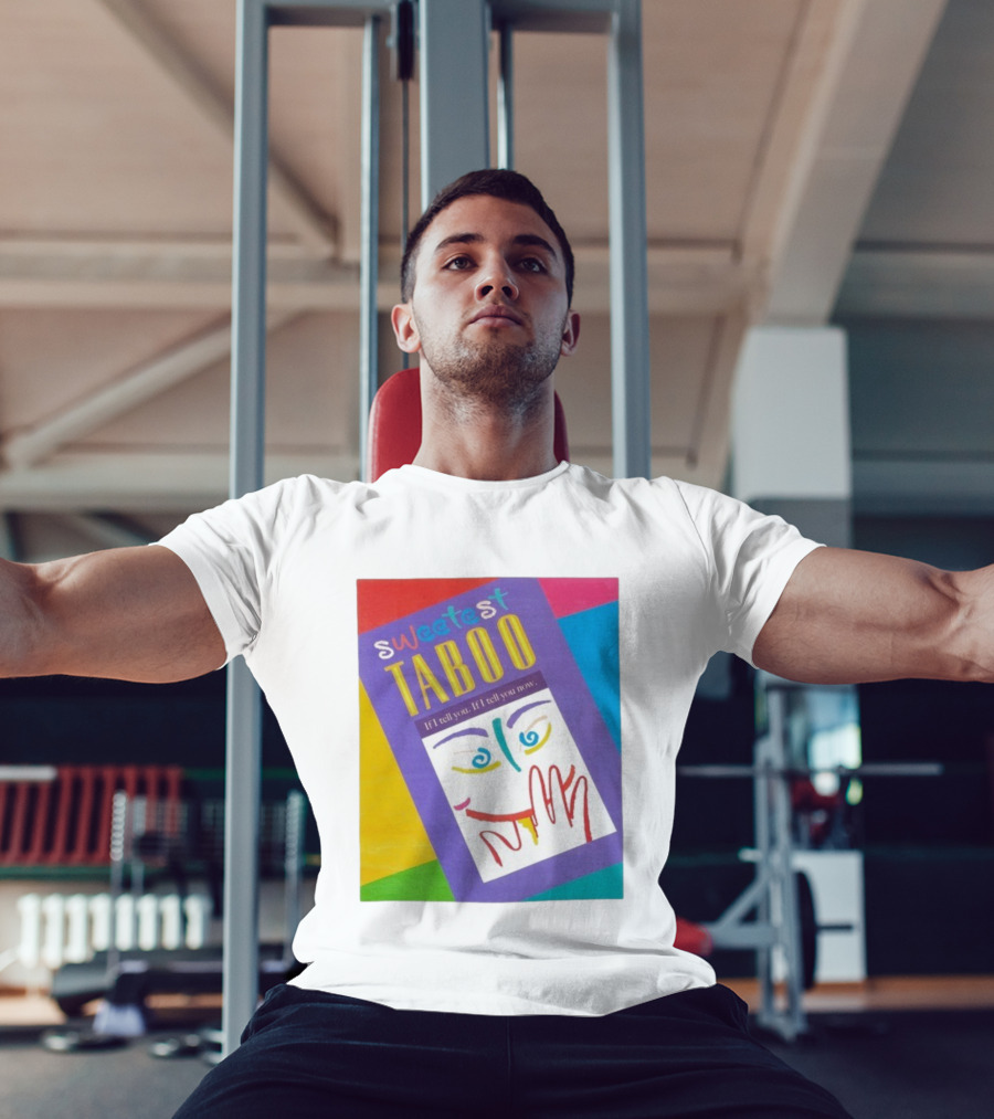 Sweetest Taboo If I Tell You Now Colorful Abstract Art Design T-Shirt