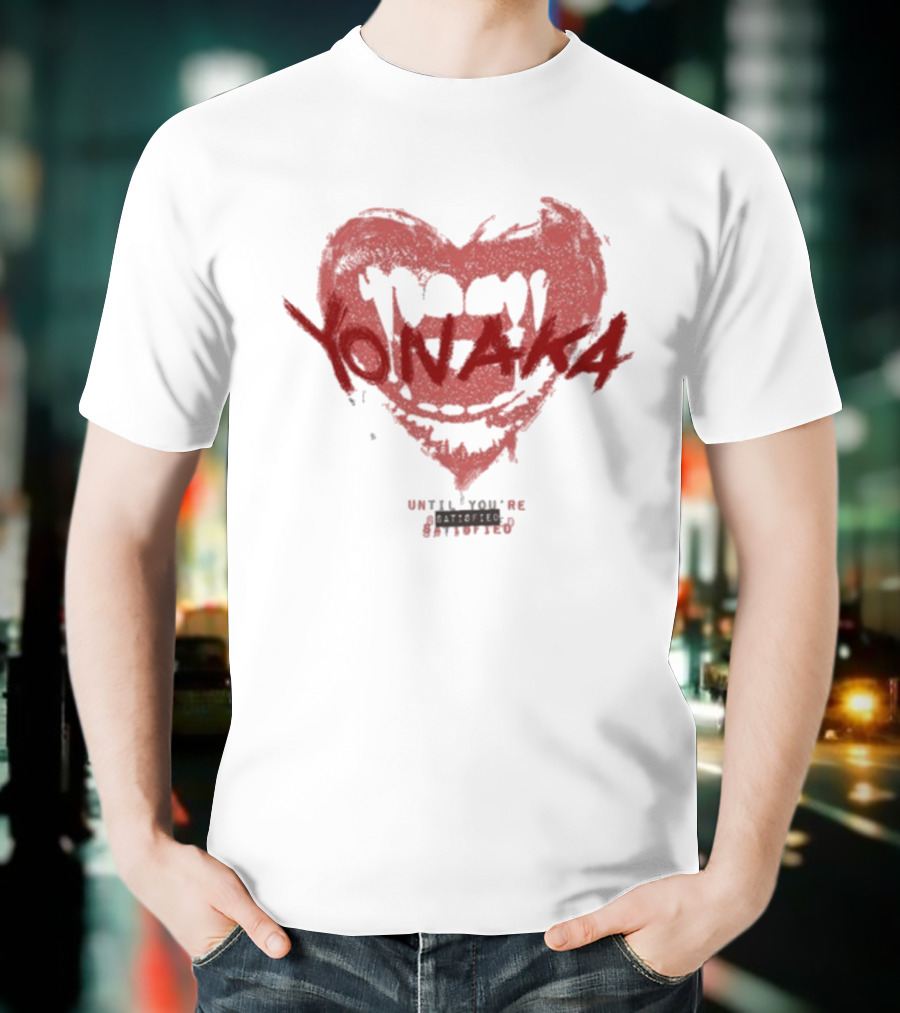 Yonaka Heart Fangs Until You’re Satisfied T-Shirt