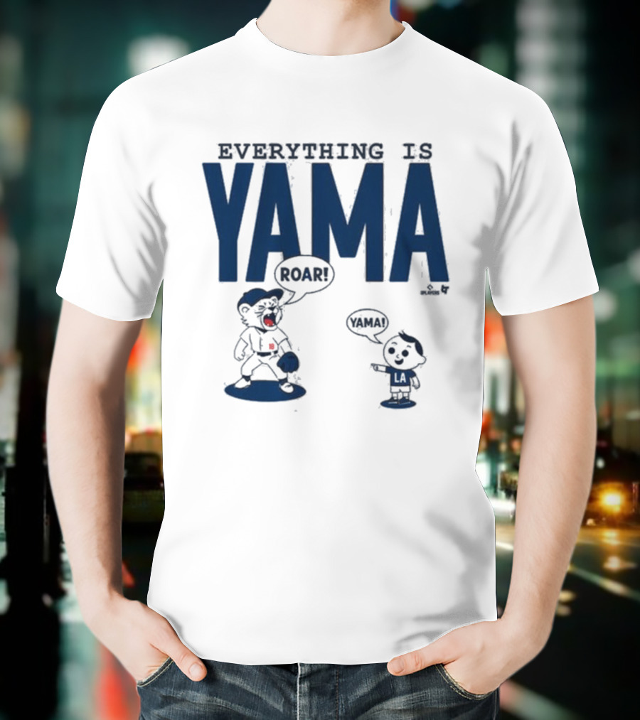 Everything Is Yama Roar Dodgers 2025 World Series Champions T-Shirt