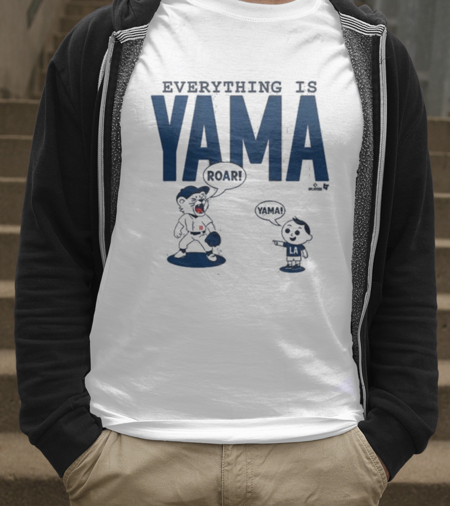 Everything Is Yama Roar Dodgers 2025 World Series Champions T-Shirt