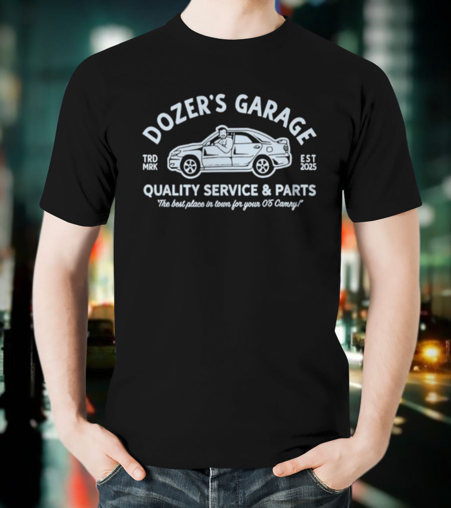 Dozer's Garage Quality Service & Parts The Best Place To Tune Your 06 Camry Est 2025 T-Shirt