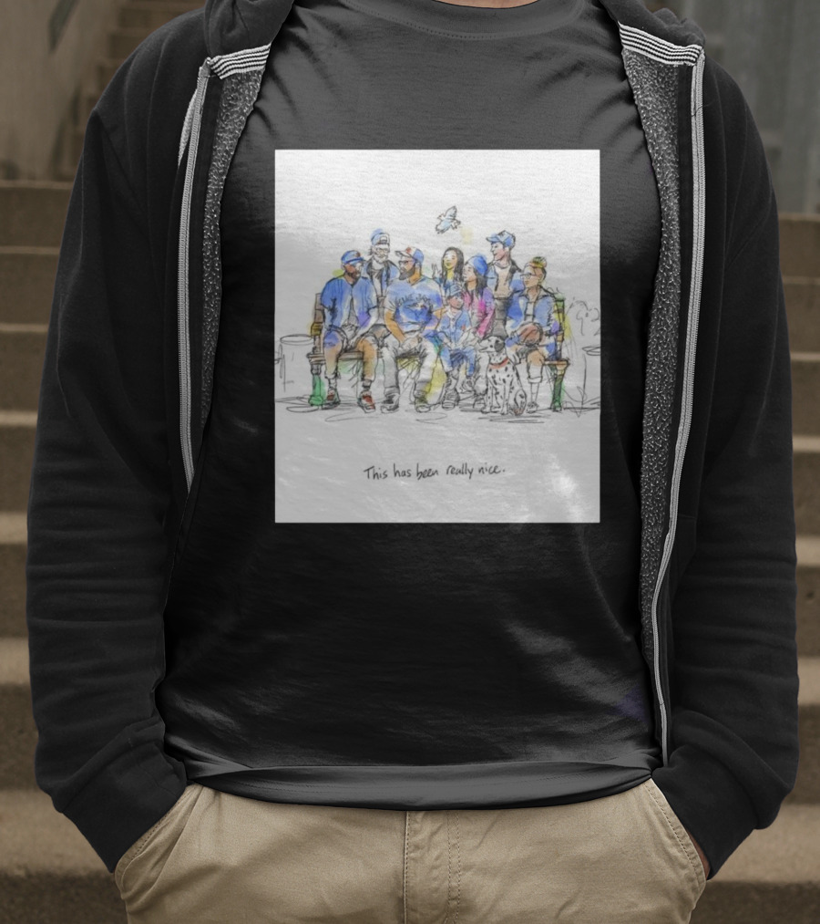 Toronto Blue Jays Family This Has Been Really Nice T-Shirt