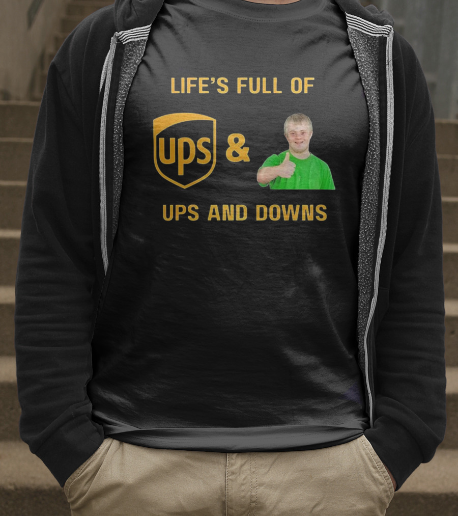 Life's Full Of UPS And Downs Thumbs Up T-Shirt