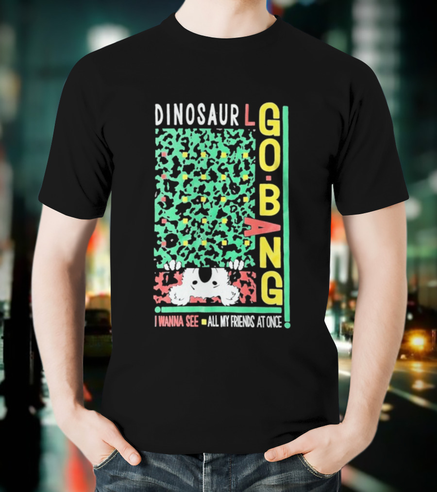 Dinosaur I Wanna See All My Friends Go Bang T-Shirt
