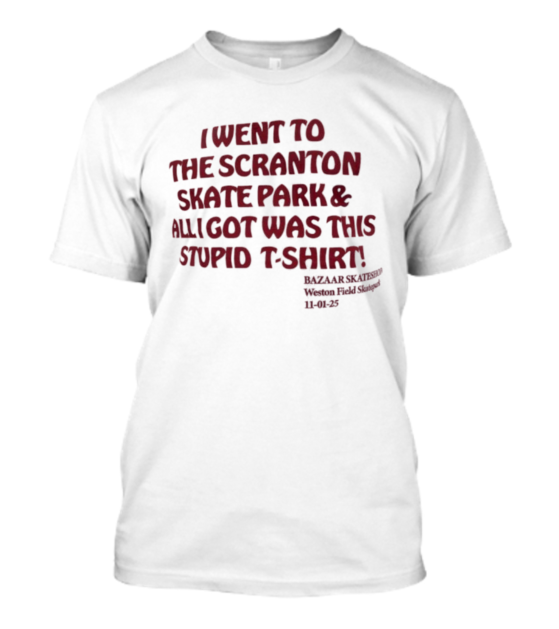 I Went To The Scranton Skate Park And All I Got Was This Stupid Michael Scott Women's Ballet Shoes 34B 46C T-Shirt