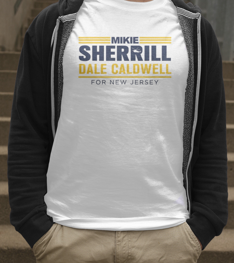 Mikie Sherrill Dale Caldwell For New Jersey Election Campaign T-Shirt