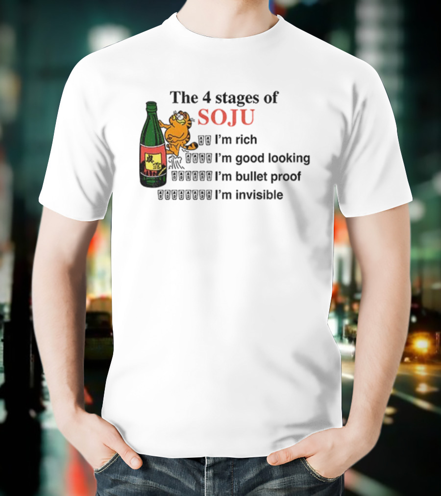 Orange Cat The 4 Stages Of Soju I'm Rich Good Looking Bullet Proof Invisible T-Shirt