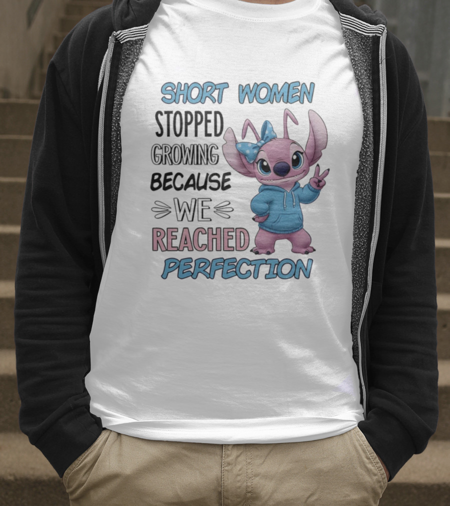 Short Women Stopped Growing Because We Reached Perfection Stitch T-Shirt