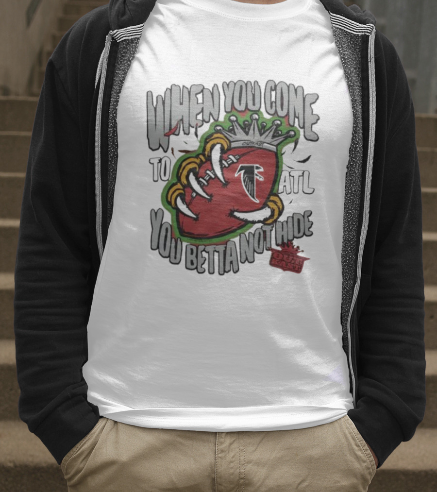 Atlanta Falcons OutKast Collaboration When You Come To ATL You Betta Not Hide T-Shirt