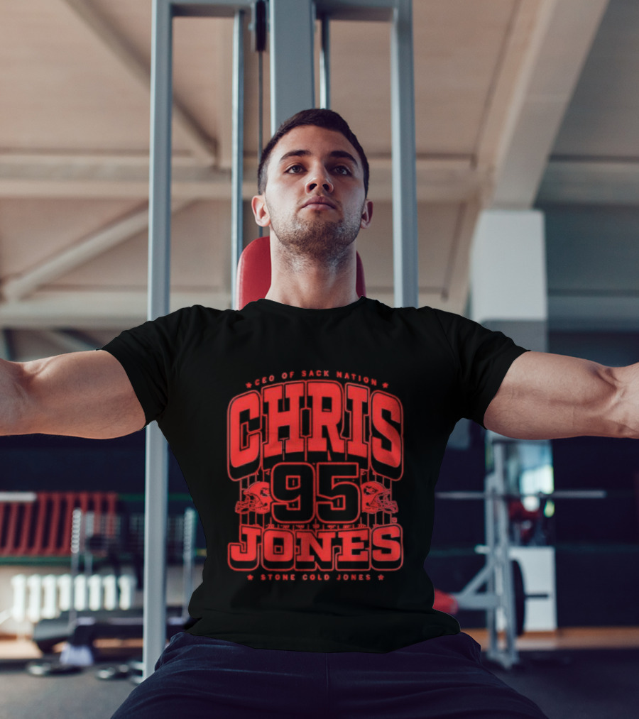 Chris Jones 95 CEO Of Sack Nation Stone Cold Jones T-Shirt