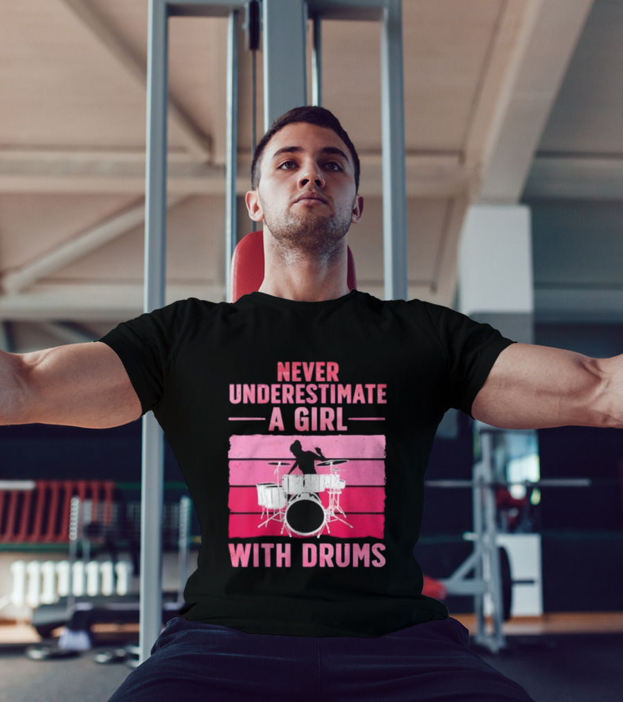 Never Underestimate A Girl With Drums Drummer Drumming Women T-Shirt