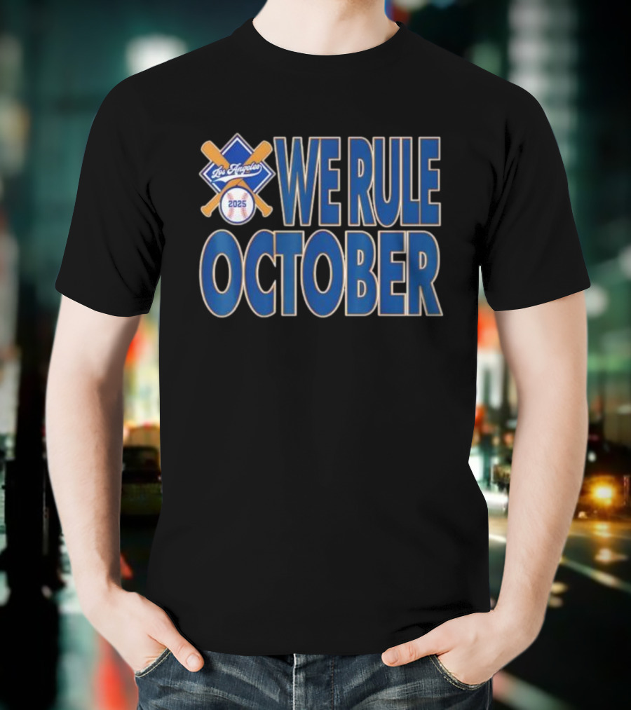 Los Angeles 2025 We Rule October T-Shirt