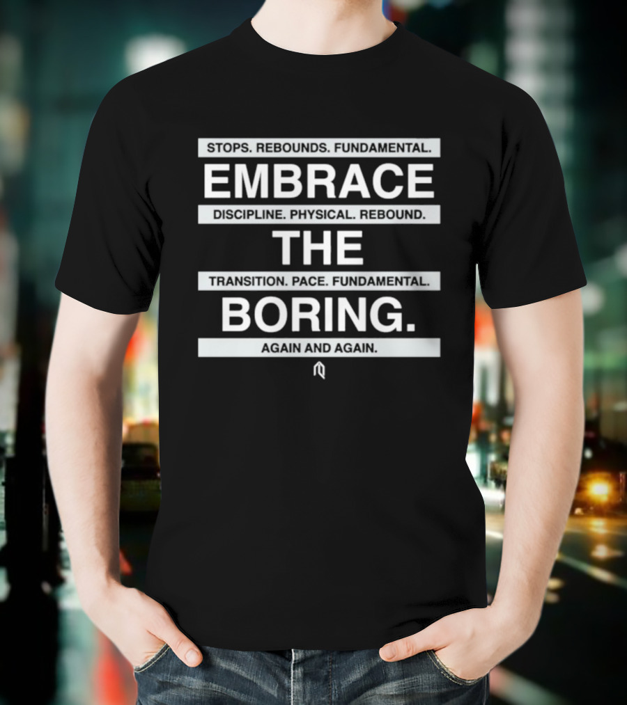 San Antonio Spurs Embrace The Boring Discipline Rebound Transition Fundamental Again And Again T-Shirt