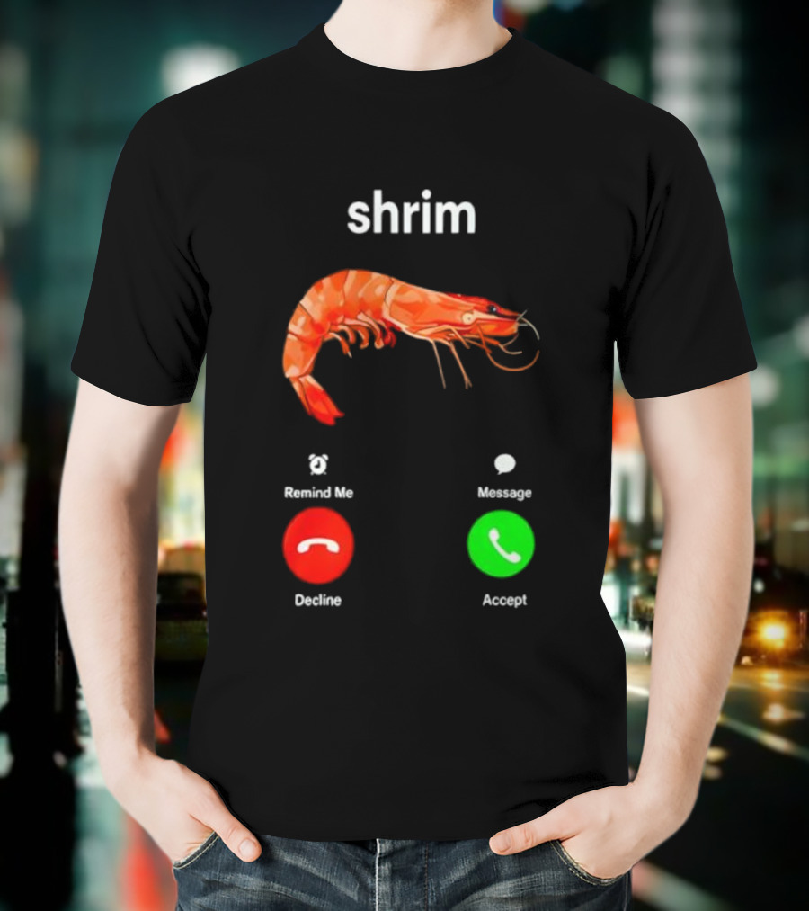 Shrim Funny Incoming Call Decline Accept Misspelled Humor T-Shirt