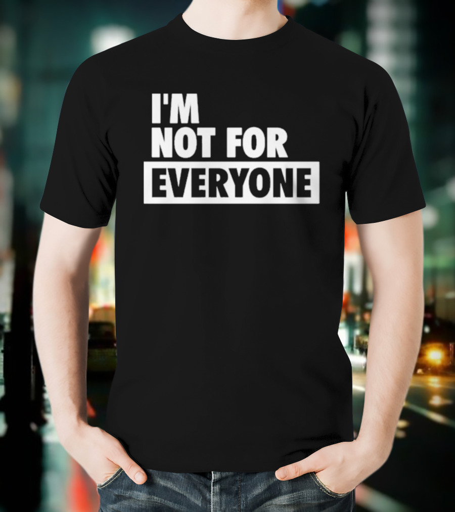 I'm Not For Everyone The View Whoopi Goldberg T-Shirt