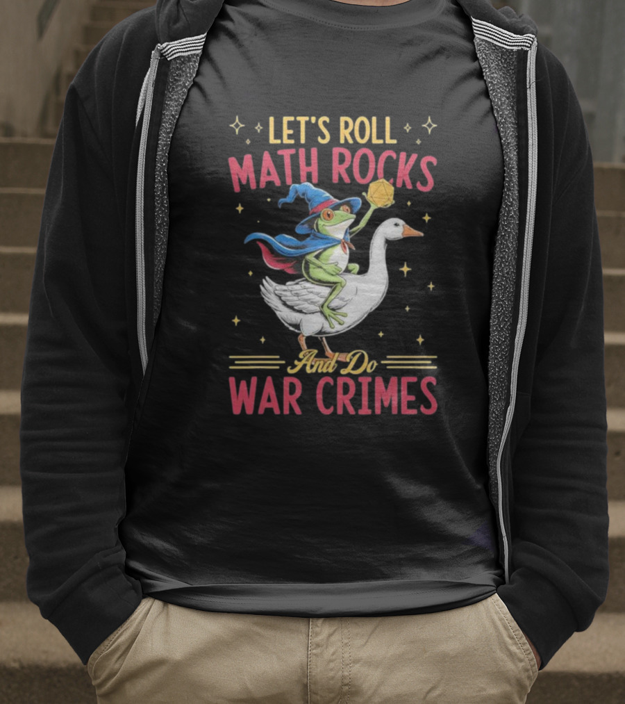 Let's Roll Math Rocks Frog Wizard Goose Rider War Crimes T-Shirt