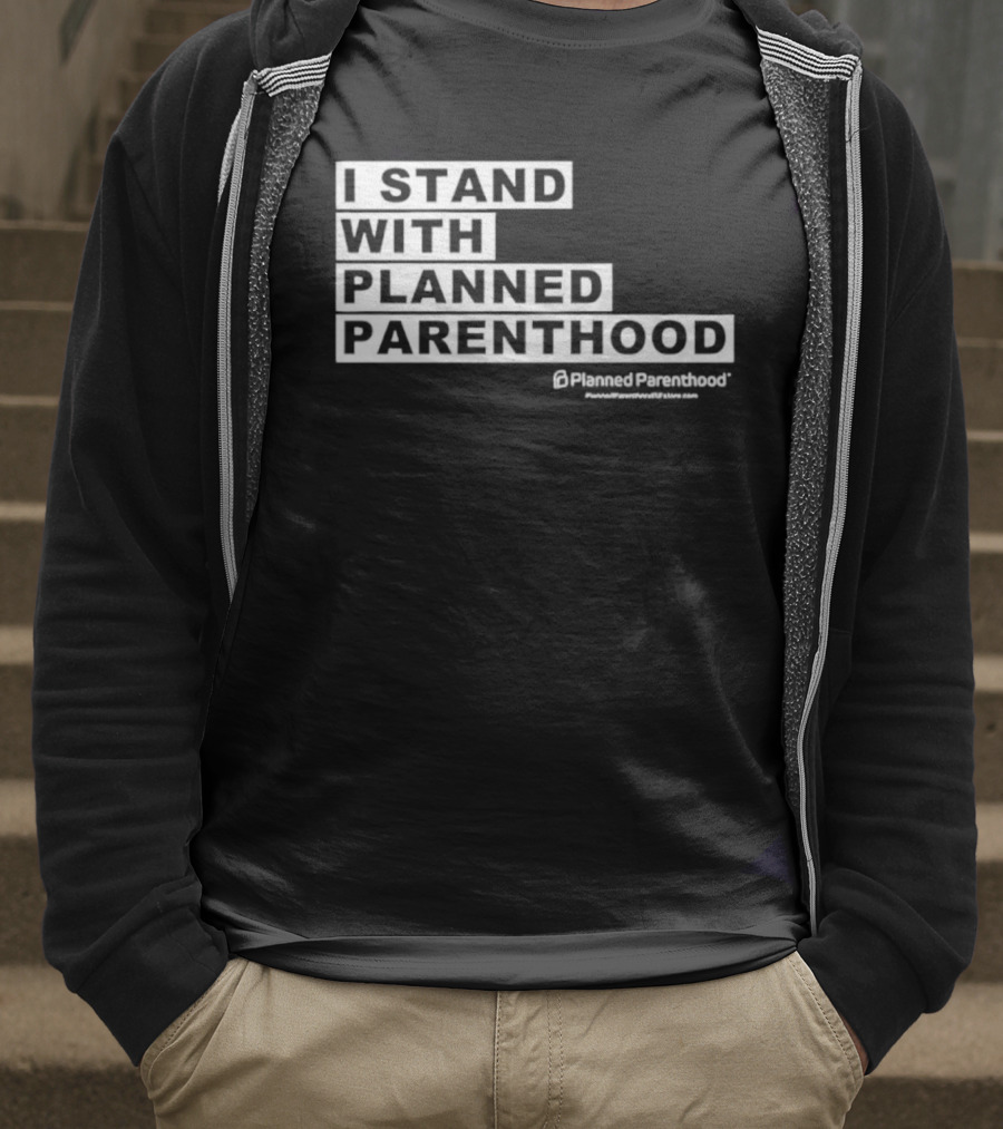 I Stand With Planned Parenthood Support Text White Bold Lettering T-Shirt