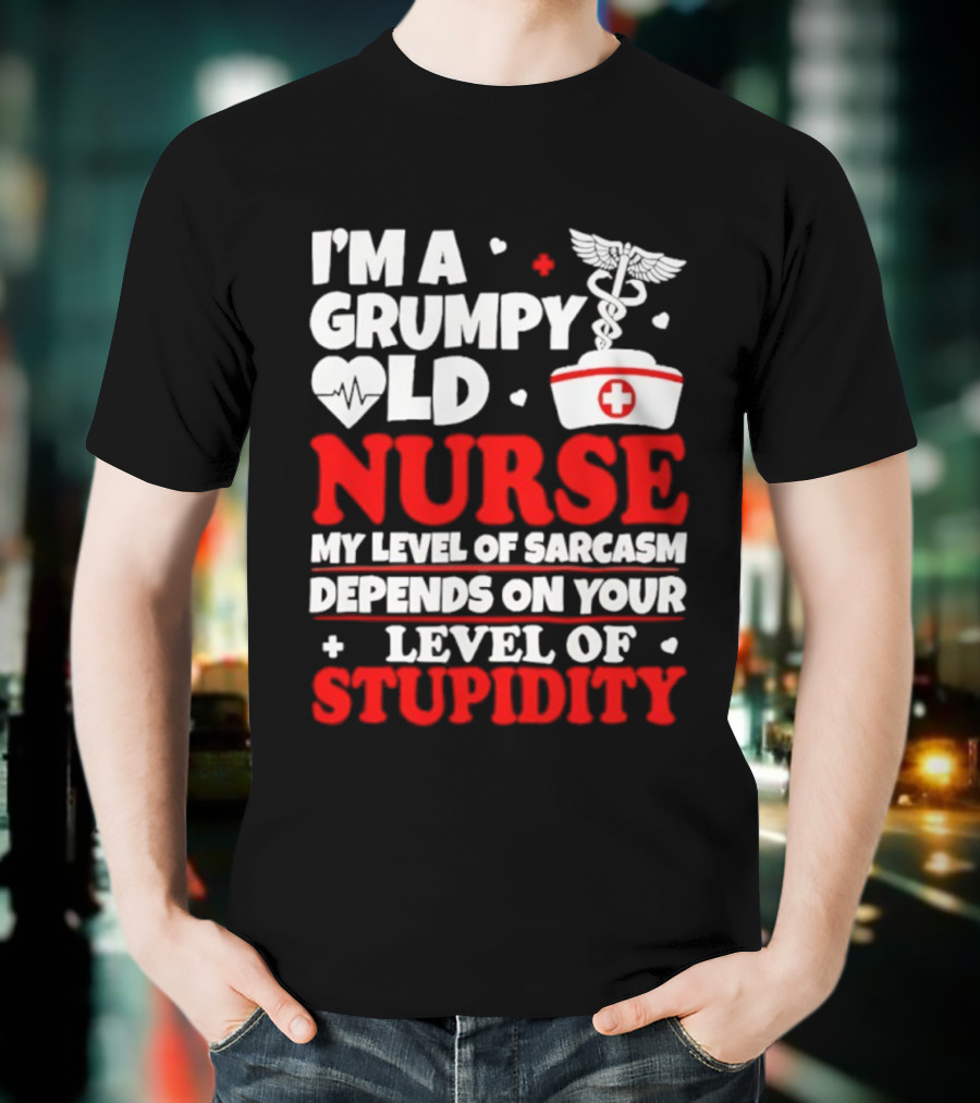 I'm A Grumpy Old Nurse My Level Of Sarcasm Depends On Your Level Of Stupidity Nurse Cap Caduceus T-Shirt