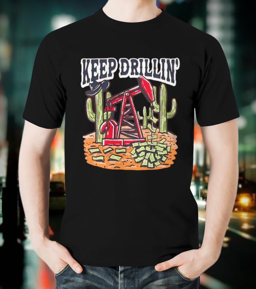 Keep Drillin’ Cactus Oil Derrick Money Illustration Barstool U T-Shirt