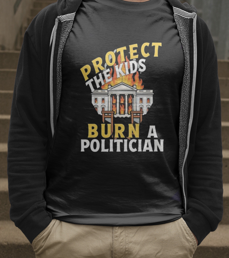 Protect The Kids Burn A Politician Client List T-Shirt