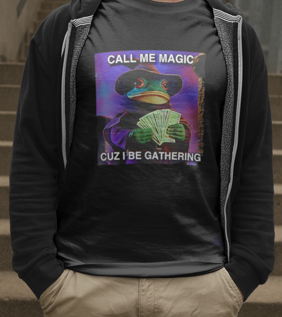 Call Me Magic Cuz I Be Gathering Frog Mage With Money Cards T-Shirt