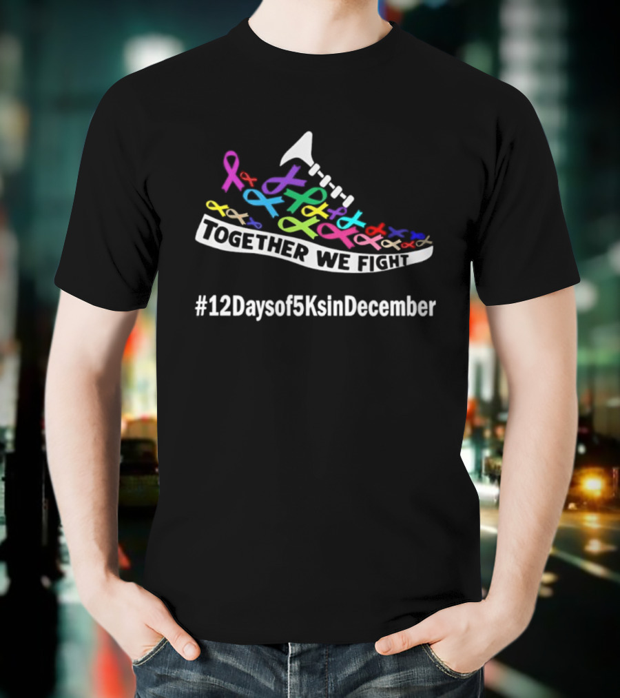 Together WE Fight Shoe Ribbon Design 12 Days Of 5Ks In December T-Shirt