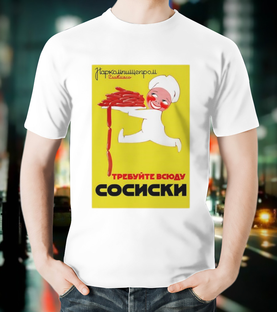 Narkomishcheprom Demand Sausages Everywhere 1937 Soviet Propaganda Cartoon Chef T-Shirt