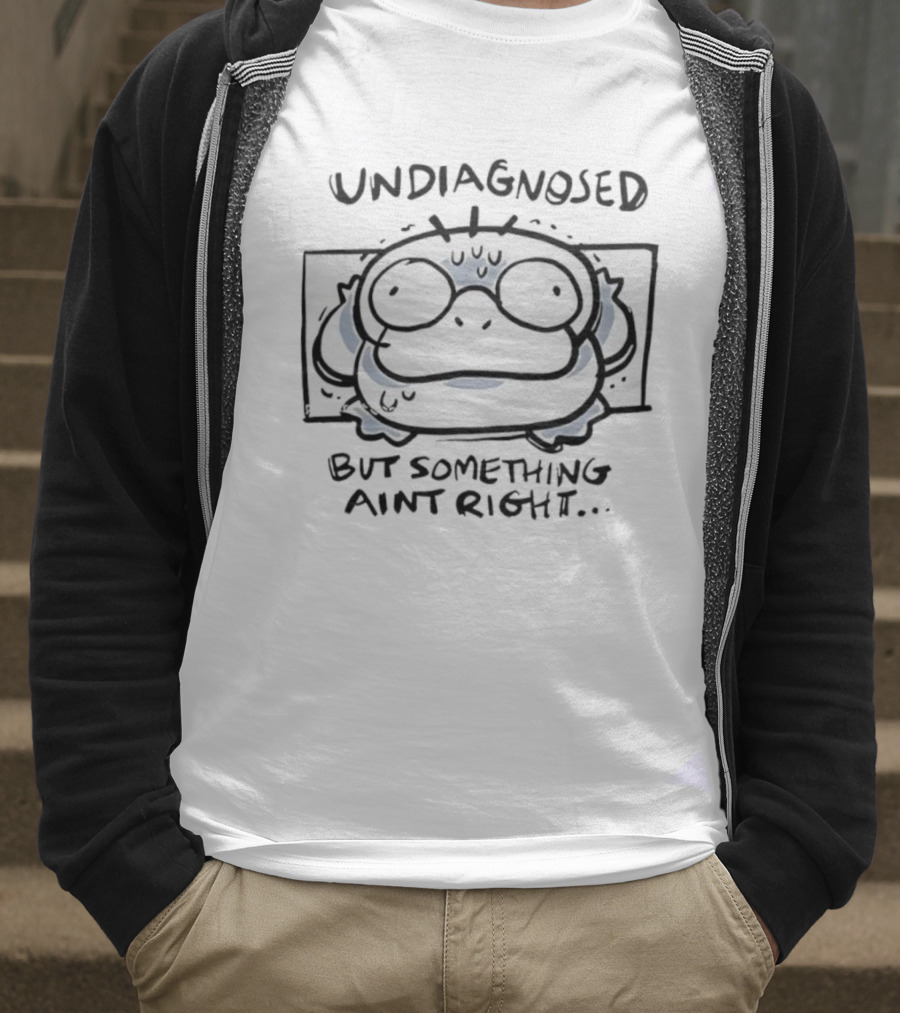 Psyduck Undiagnosed But Something Ain't Right Funny Caption T-Shirt