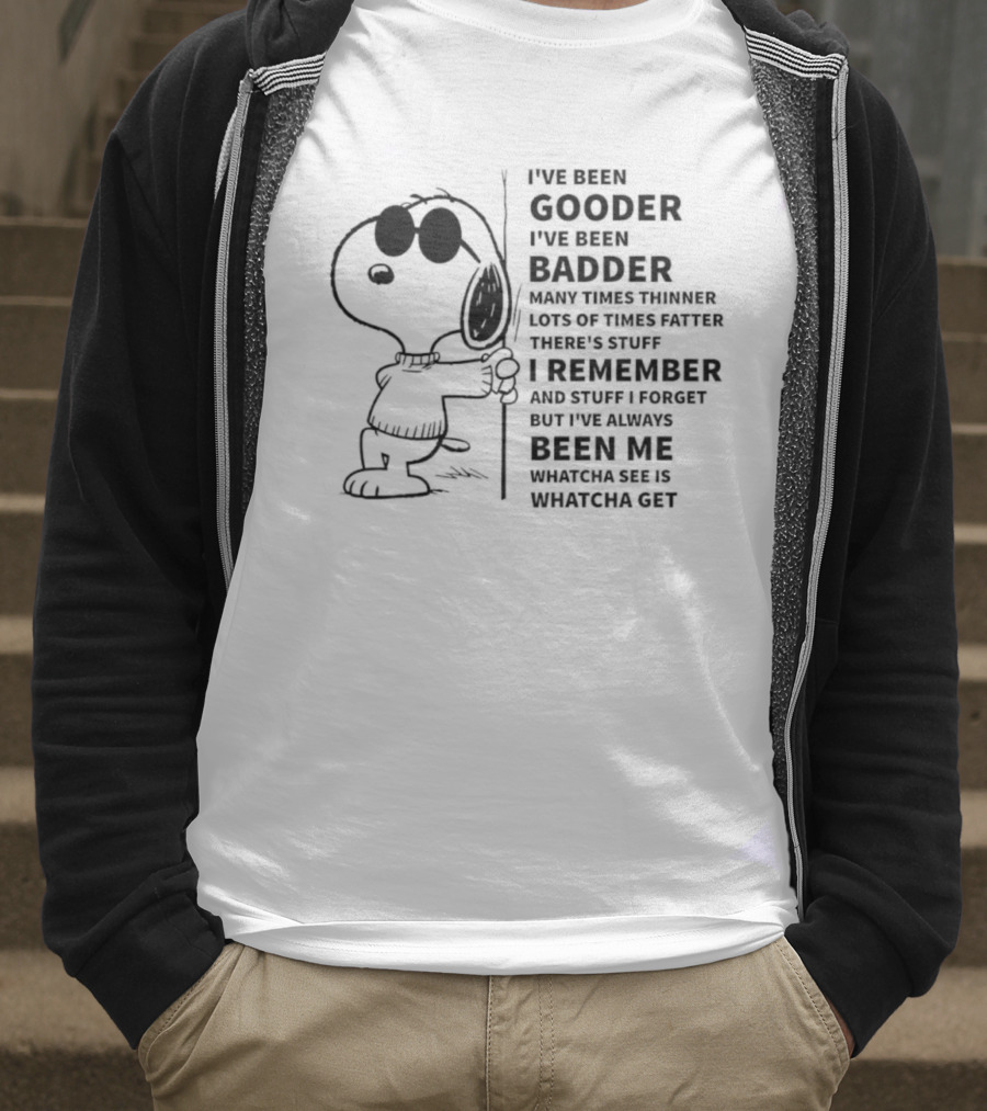 Snoopy I’ve Been Gooder Badder Thinner Fatter Many Times T-Shirt