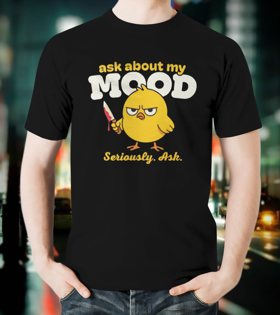 Ask About My Mood Duck Seriously Ask Knife T-Shirt