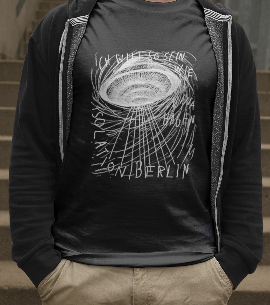 Isolation Berlin I Want To Be Like Wna Nina Hagen UFO Sol Action Berlin T-Shirt
