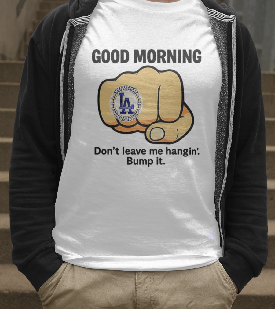 Good Morning World Champions LA Bump It T-Shirt