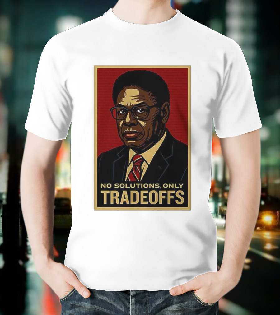 Thomas Sowell No Solutions Only Tradeoffs Bold Statement T-Shirt