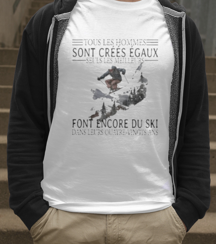 Tous Les Hommes Sont Crées Égaux Seuls Les Meilleurs Font Encore Du Ski Skiing Mountain Silhouette T-Shirt