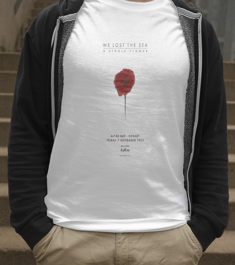 We Lost The Sea A Single Flower Altar Bar Hobart Friday 7 November 2025 T-Shirt