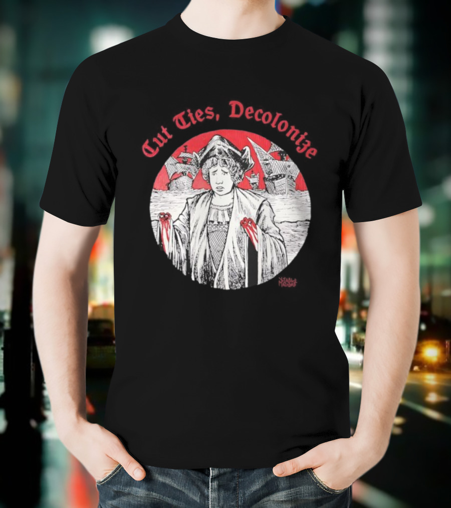 Cut Ties Decolonize Bloody Red Hands Historical Illustration T-Shirt