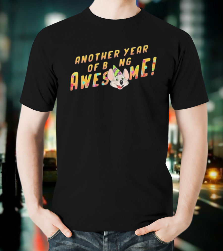Another Year Of Being Awesome Chuck E. Cheese Birthday Celebration T-Shirt