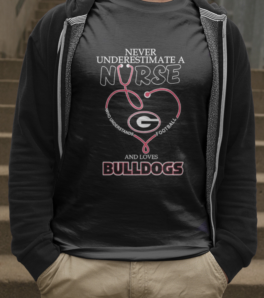 Never Underestimate A Nurse Who Understands Football And Loves Georgia Bulldogs T-Shirt
