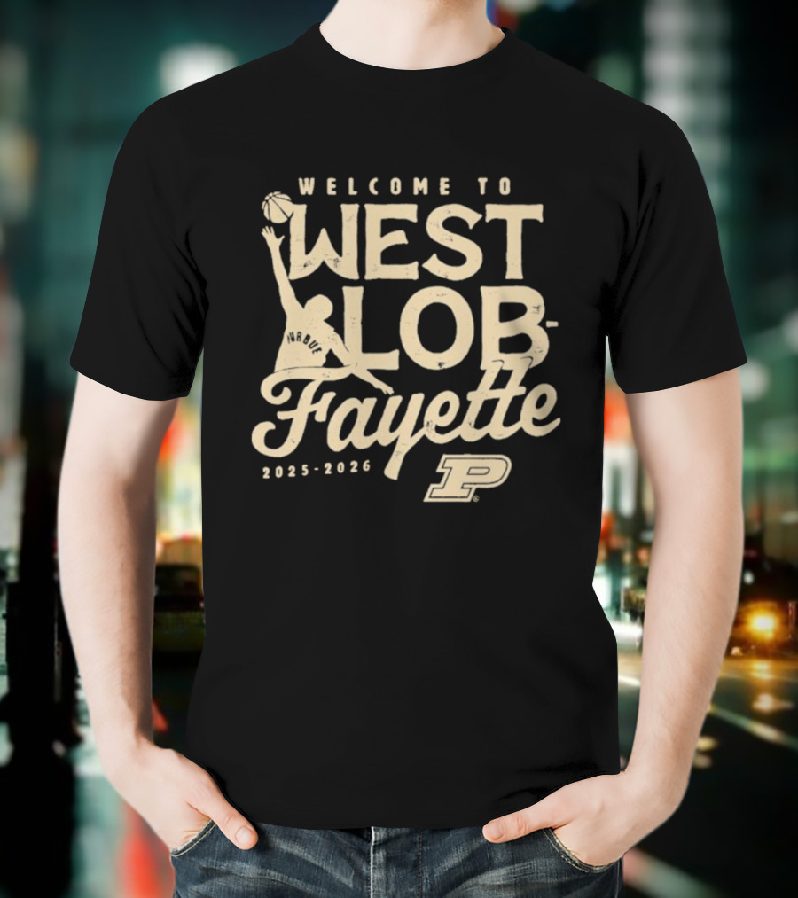 Purdue Boilermakers Welcome To West Lob Fayette 2025-2026 T-Shirt