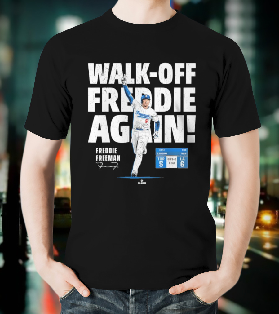 Walk Off Freddie Again 5 Los Angeles Baseball Victory T-Shirt
