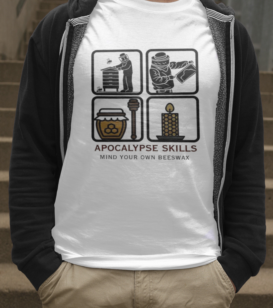 Apocalypse Skills Beekeeping Map Reading Honey Candle Making Mind Your Own Beeswax T-Shirt