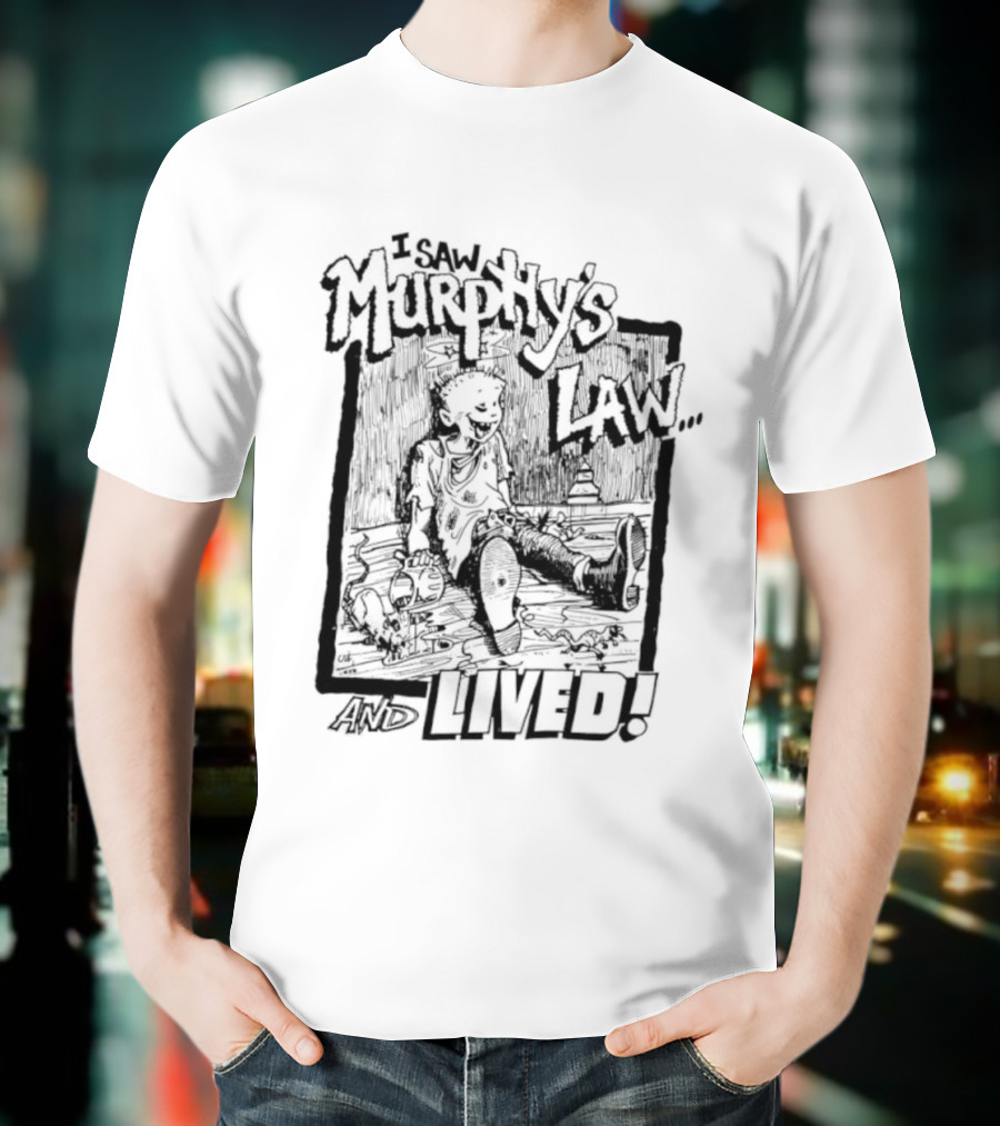 Murphy's Law I Saw And Lived Adventure Survivor T-Shirt