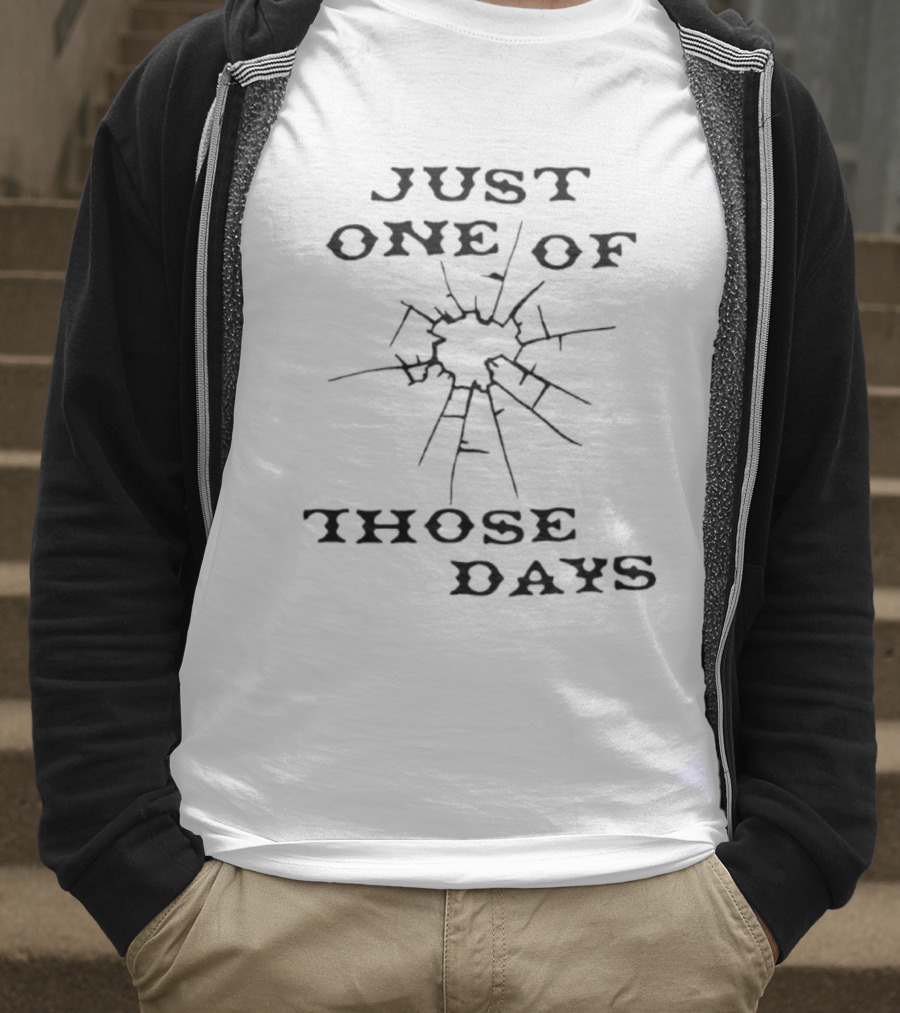 Just One Of Those Days Broken Glass Effect T-Shirt