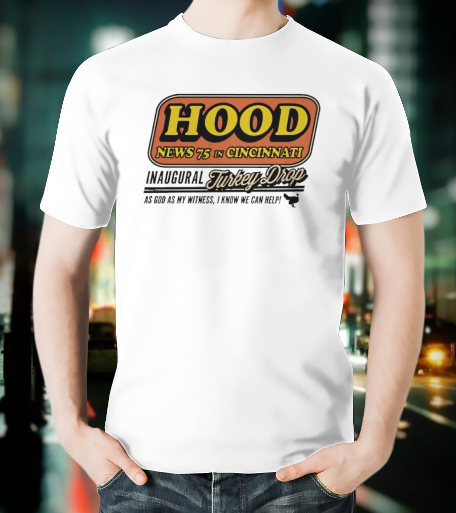 Hood News 75 In Cincinnati Inaugural Turkey Drop T-Shirt